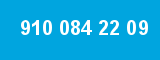 910 084 22 09 910 084 22 09